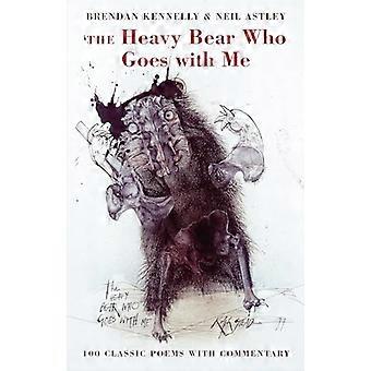 The Heavy Bear Who Goes With Me 100 classic poems with commentary