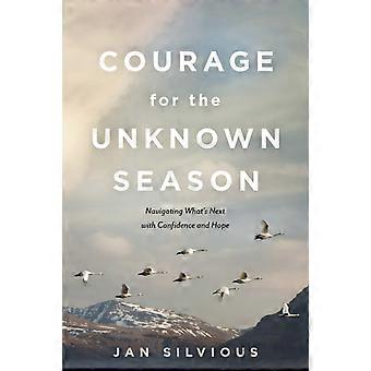 Courage For The Unknown Season - Jan Silvious