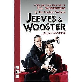 Jeeves & Wooster in Perfect Nonsense