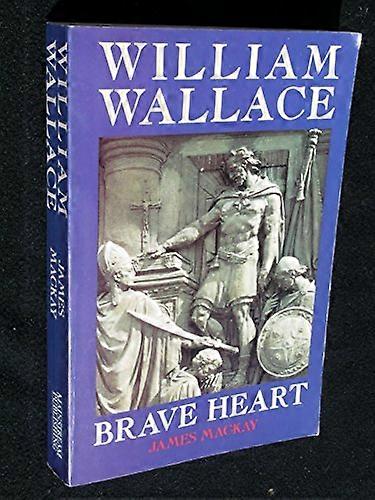 William Wallace Brave Heart