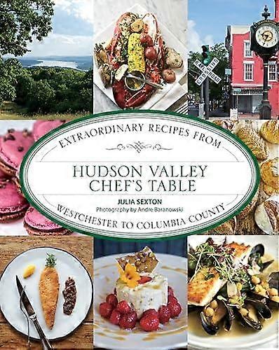 Hudson Valley Chefs Table by Julia Sexton Paperback