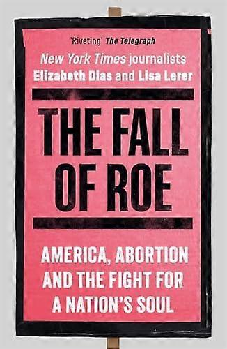 The Fall Of Roe - Elizabeth Dias - Social and cultural history - Bonnier Books Ltd - Paperback