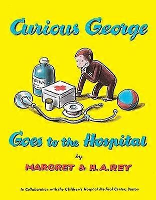 Curious George Goes to the Hospital