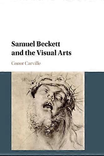 Samuel Beckett and the Visual Arts