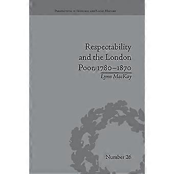Respektabilität und die Londoner Armen, 1780-1870: Der Wert der Tugend (Perspektiven in der Wirtschafts- und Sozialgeschichte)