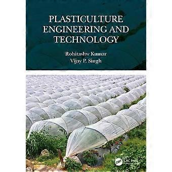Plasticulture Engineering And Technology - Rohitashw Kumar