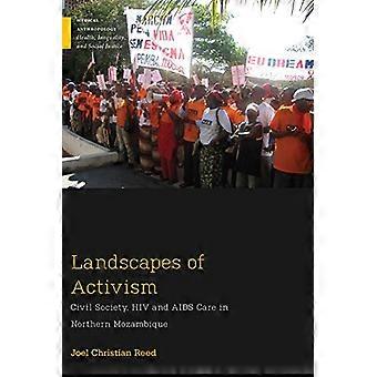 Landscapes of Activism Civil Society HIV and AIDS Care in Northern Mozambique