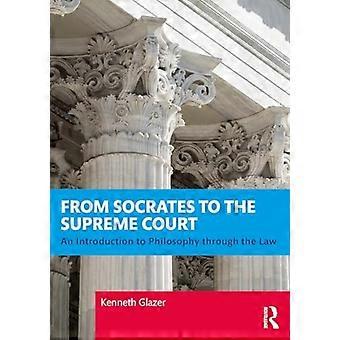 Von Sokrates bis zum Obersten Gerichtshof: Eine Einführung in die Philosophie anhand des Rechts