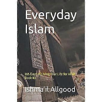 Everyday Islam 365 Days Of Living Your Life For Allah. Book 3 - Marcus R. Allgood - Paperback - en Book