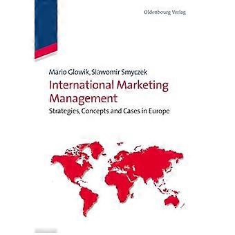 Internationaal marketingmanagement: strategieën, concepten en casestudies in Europa