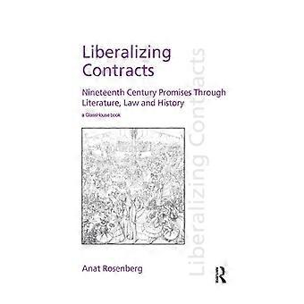 Liberalizando Contratos: Promessas do Século XIX Através da Literatura - Direito e - Anat Rosenberg - Brochura - Livro em Inglês - História