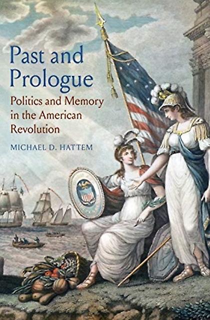 Past And Prologue by Michael D. Hattem Paperback Book
