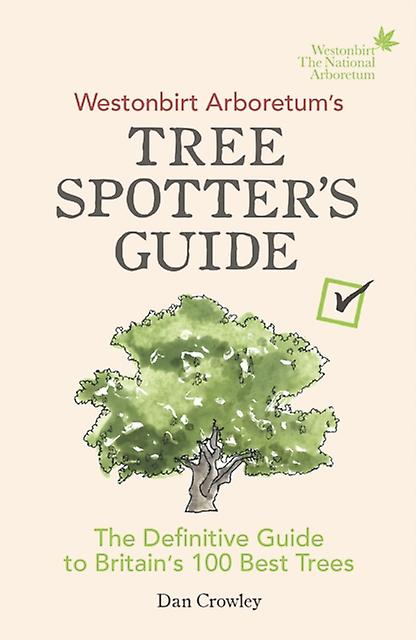 Westonbirt Arboretums Tree Spotters Guide by Dan Crowley Paperback Book