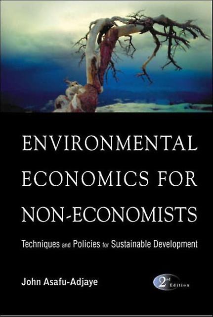 Environmental Economics For Noneconomists Techniques And Policies For Sustainabl by ASAFUADJAYE JOHN Paperback Book