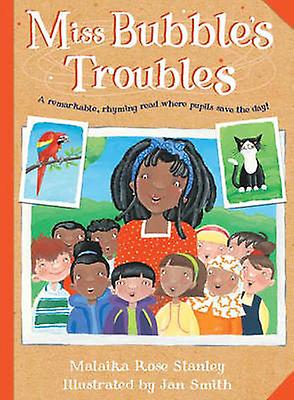 Miss Bubbles Troubles by Malaika Rose Stanley Paperback Book