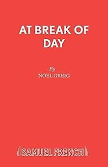 At Break Of Day by Noel Greig Paperback