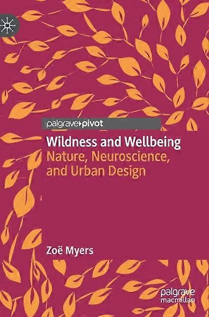 Wildness And Wellbeing by Zoe Myers Hardback Book