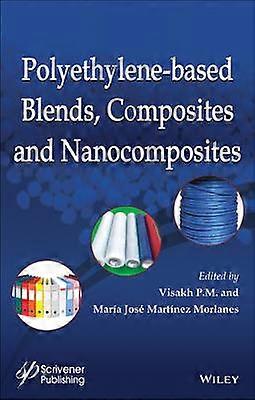 Polyethylene-Based Blends Composites and Nanocomposities