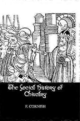 The Social History Of Chivalry