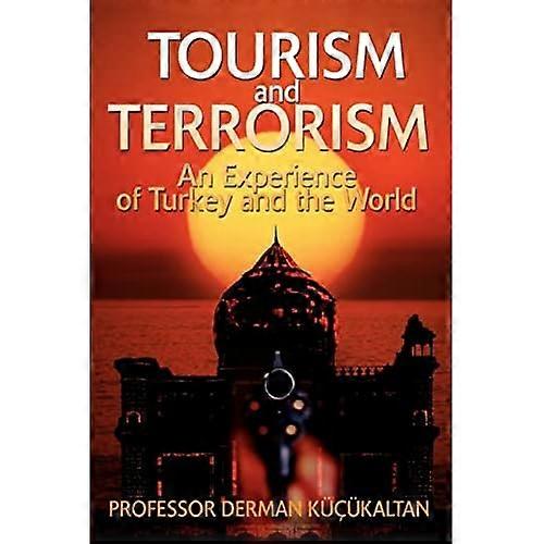 Matkailu ja terrorismi: Kokemus Turkista ja maailmasta