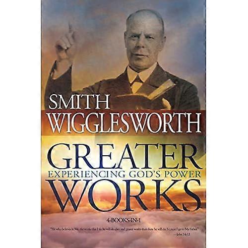 Greater Works: Experiencing God's Power