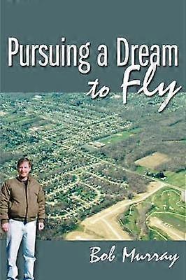 Pursuing a Dream to Fly
