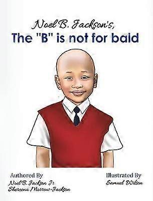 Noel B. Jackson's The "B" is Not For Bald