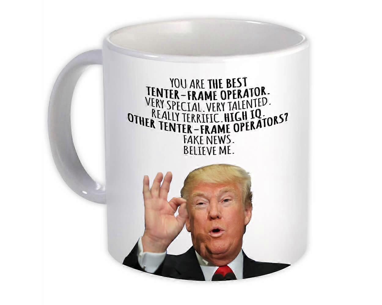 Great Tenter-Frame Operator Gift Funny Trump : Mug Professions