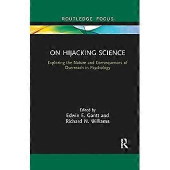 Sobre o sequestro da ciência: explorando a natureza e as consequências do excesso de zelo na psicologia - Taylor & Francis Ltd - Brochura - livro em inglês