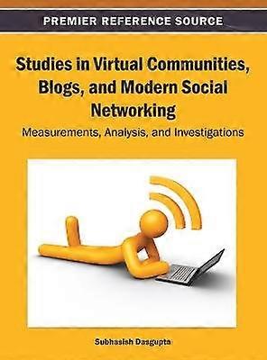 Studies in Virtual Communities Blogs and Modern Social Networking