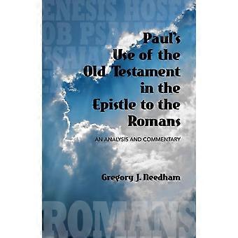 Paul's Use Of The Old Testament In The Epistle To The Romans An Analysis And Com - Gregory J Needham - Paperback - en Book