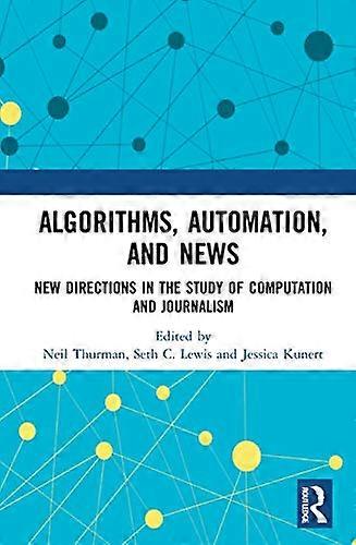 Algorithms Automation and News: New Directions in the Study of Computation and Journalism
