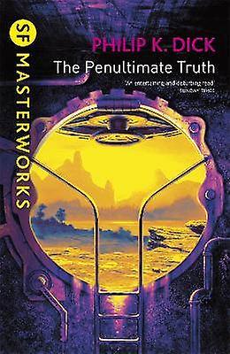 The Penultimate Truth