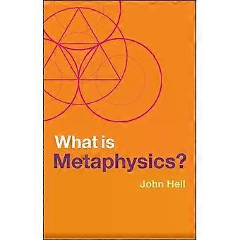 What Is Metaphysics - John Heil