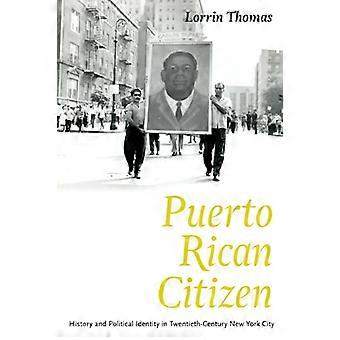 Ciudadano puertorriqueño: historia e identidad política en siglo XX Nueva York (estudios históricos de...