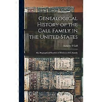 Genealogische Geschichte der Familie Call in den Vereinigten Staaten : auch biographische Skizzen von Mitgliedern der Familie