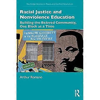 Rassengerechtigkeit und Gewaltfreiheit: Aufbau der geliebten Gemeinschaft, Block für Block (Routledge-Studien zu Frieden und Konfliktlösung)