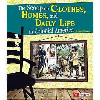 Le Scoop sur les vêtements, les maisons et vie quotidienne dans l’Amérique coloniale (la vie dans les Colonies américaines)