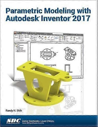 Parametric Modeling with Autodesk Inventor 2017