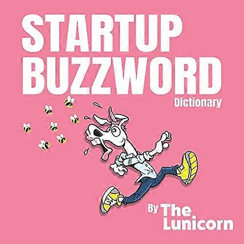 Startup Buzzword Dictionary (Lunicorn Startup Dictionary The)