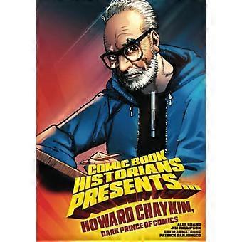 Historycy komiksu prezentują...: Howard Chaykin, Mroczny Książę Komiksu (Cbh Biographical 'Zines)
