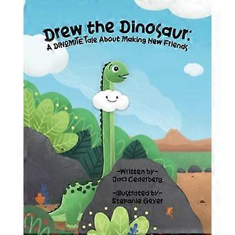 Drew the Dinosaur : Eine Dinomitengeschichte über das Finden neuer Freunde