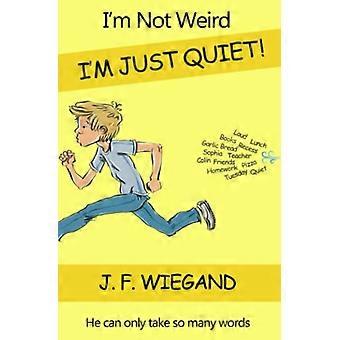 I'm Not Weird, I'm Just Quiet