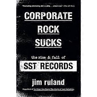 Corporate Rock suger: The Rise and Fall av Sst Records
