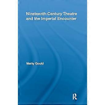 Nineteenth Century Theatre and the Imperial Encounter