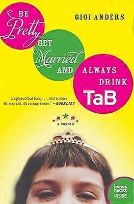Be Pretty Get Married and Always Drink Tab