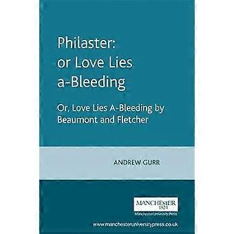 Philaster eli Rakkaus valehtelee vuotavassa vedessä, kirjoittanut Beaumont ja Fletcher - Manchester University Press - Pehmeäkantinen - en Book
