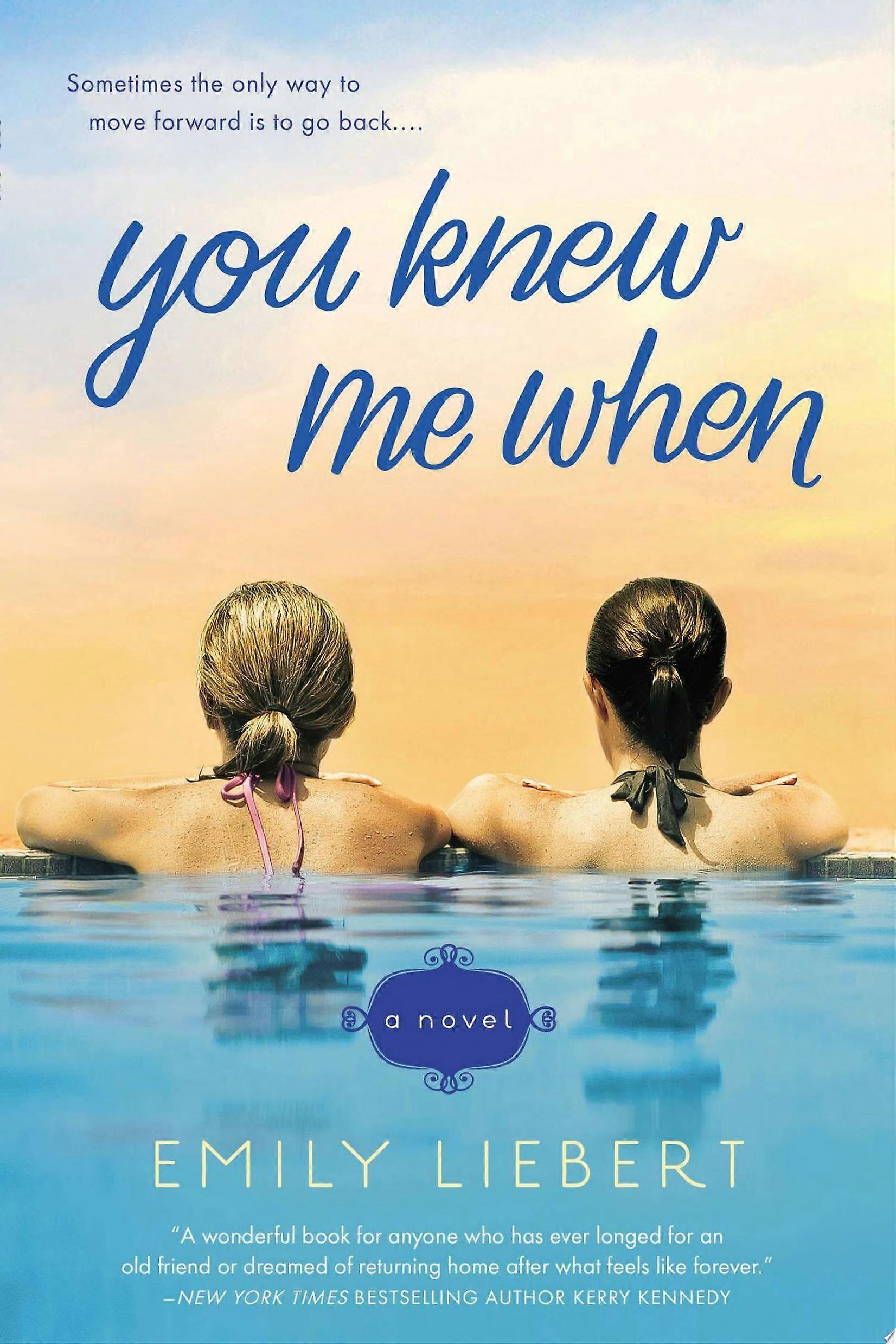 You knew me when