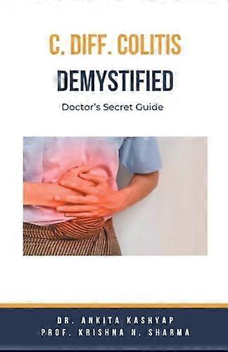 C diff colitis demystified doctor's secret guide