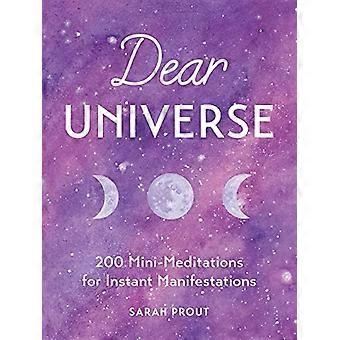 Caro Universo: 200 Mini-Meditazioni per Manifestazioni Istantanee